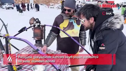 Télécharger la video: Paraşütle gökyüzünde kahvaltı keyfi yapan paraşütçü bu sefer ölümden döndü