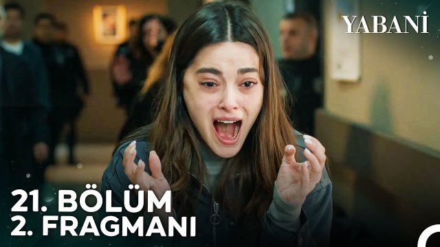 Yabani 21. Bölüm 2. Fragmanı | Ben Hep Senin Yanında Olacağım