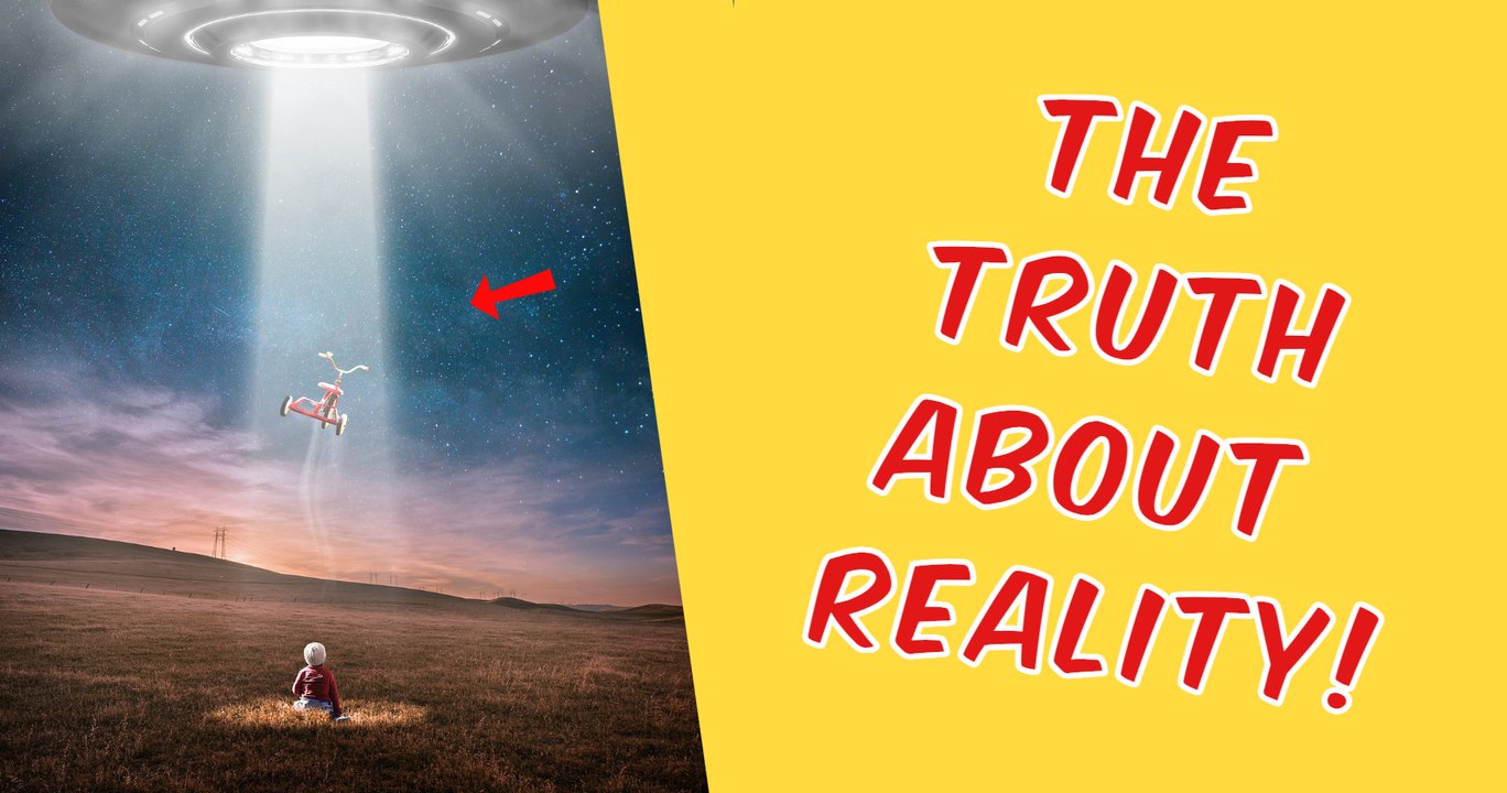 THE TRUTH ABOUT REALITY! - video Dailymotion
