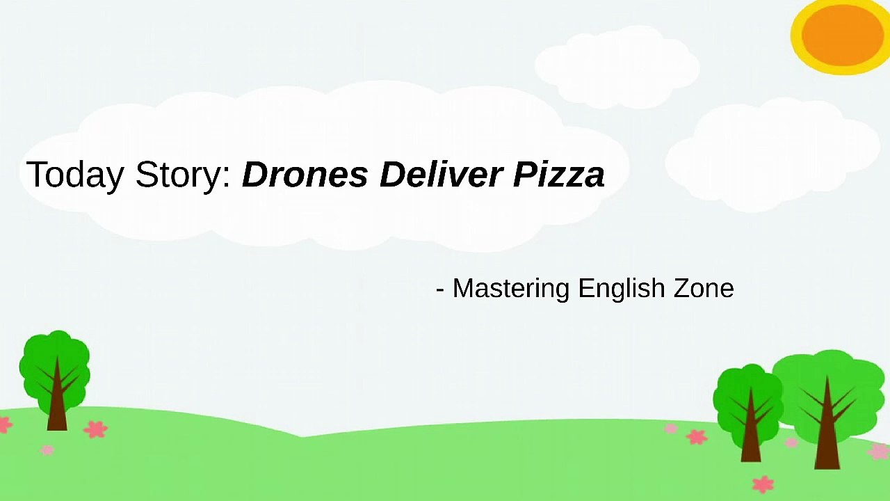 Drones Deliver Pizza △ LEARN ENGLISH THROUGH ST...