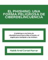 |HABIB ARIEL CORIAT HARRAR | EL PHISHING: UNA FORMA DE CIBERDELINCUENCIA (PARTE 1) (@HABIBARIELC)