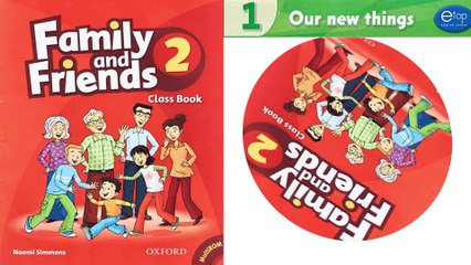 FAMILY AND FRIENDS 2 - UNIT 1 - TRACK 10+11+12