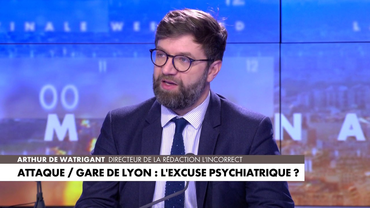 Arthur de Watrigant, au sujet de l’attaque au couteau à gare de Lyon ce samedi : «Je ne vois pas en quoi c’est incompatible d’avoir un problème psychiatrique et en même temps de remettre en cause le système qui fait que justement un fou arrive en France»