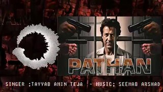 PATHAN Song - Tayyab Amin Teja - Seemab Arshad - Imran Khan New Song - PTI Election Song 2024 -_2