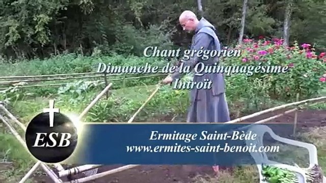 Introït Esto mihi du Dimanche de la Quinquagésime - Ermitage Saint-Bède - Ciné Art Loisir. - Jean-Claude Guerguy pour Ciné Art Loisir.