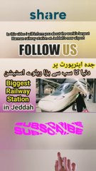 Biggest Train Station of the World in Jeddah | Biggest Railway Station at any Airport