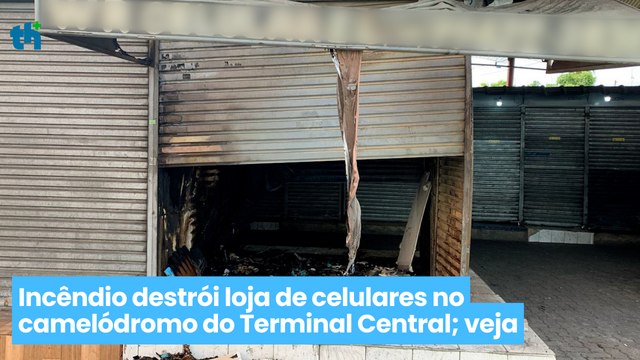 Incêndio destrói loja de celulares no camelódromo do Terminal Central de Campinas