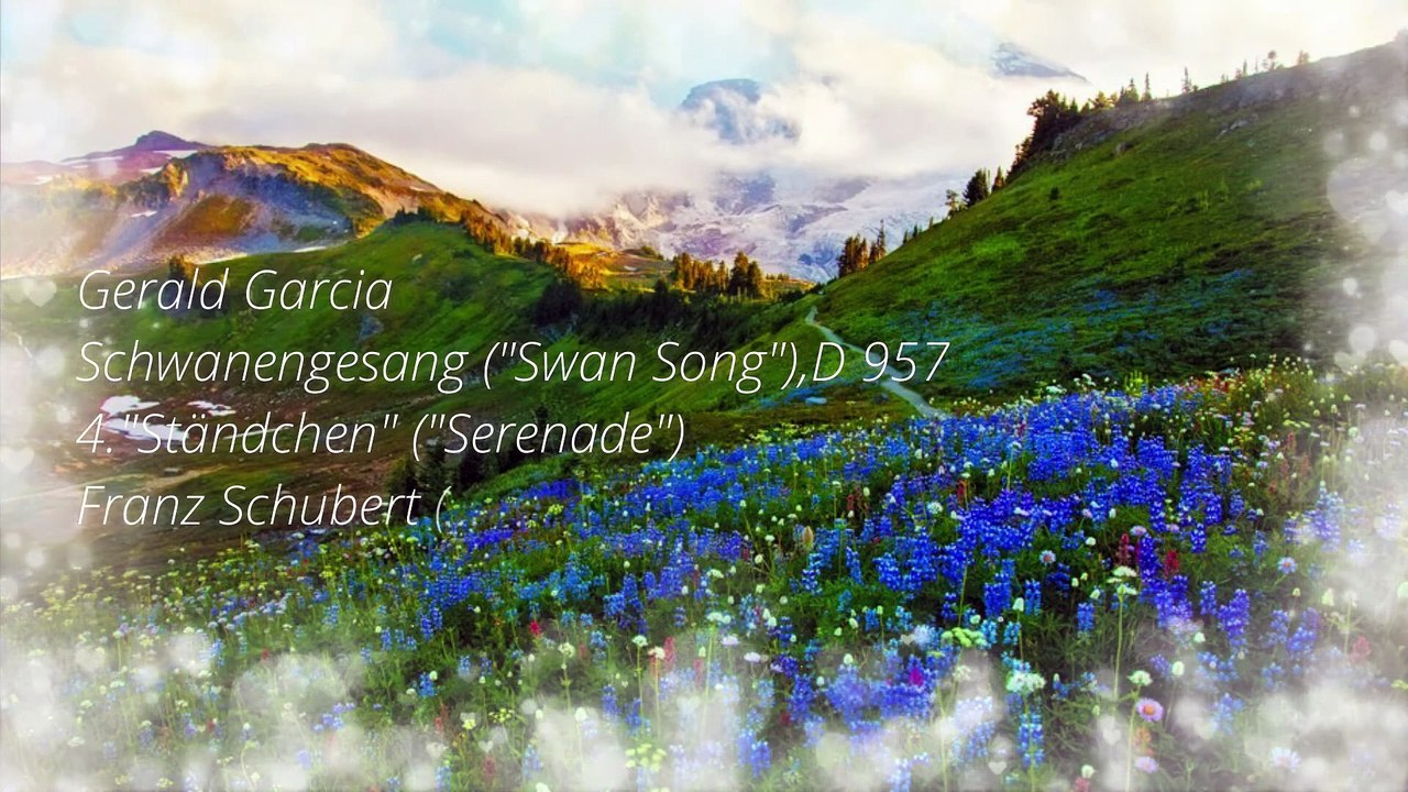 Gerald Garcia - Schwanengesang Swan song D 957 4. Ständchen Serenade  Franz Schubert