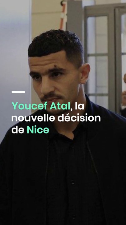 Youcef Atal, la nouvelle décision de Nice