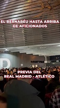 REAL MADRID vs ATLÉTICO de MADRID | AMBIENTE en el SANTIAGO BERNABÉU