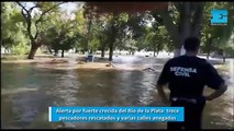 Alerta por fuerte crecida del Río de la Plata: trece pescadores rescatados y varias calles anegadas