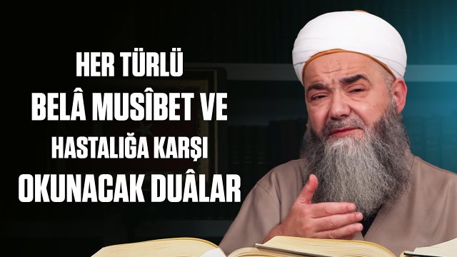 Her Türlü Belâ Musîbet ve Hastalığa Karşı Sabah Akşam Okunacak Duâlar