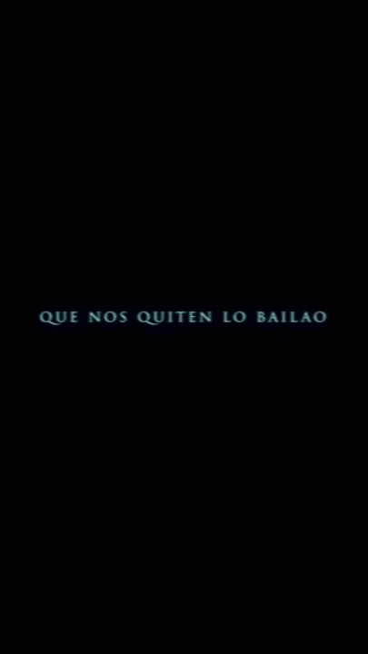 Que nos quiten lo bailao