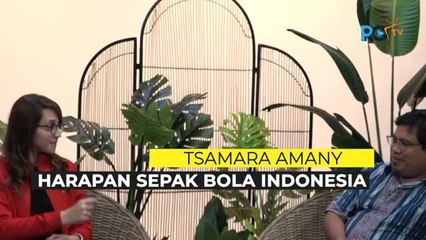 Saat Tsamara Amany Bocorkan Harapan Sepakbola Indonesia