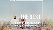 THE BEST HOLIDAYS