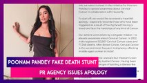 Poonam Pandey Fake Death Stunt: PR Agency Issues Apology, Says Act Done To Create Awareness