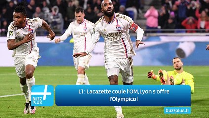 L1 ‍: Lacazette coule l'OM, Lyon s'offre l'Olympico ‍!