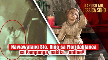 Nawawalang Sto. Niño sa Floridablanca sa Pampanga, nakita… online?! | Kapuso Mo, Jessica Soho