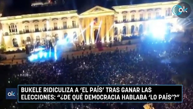 Bukele ridiculiza a 'El País' tras ganar las elecciones: ¿De qué democracia hablaba 'Lo País'?