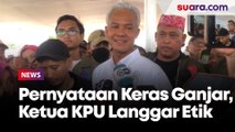 Dengar Kabar Ketua KPU Langgar Etik Loloskan Gibran, Ganjar Pranowo Beri Pernyataan Keras
