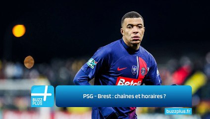 PSG - Brest : chaînes et horaires ?