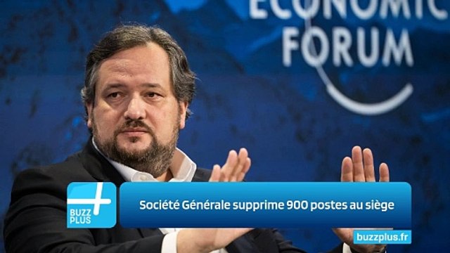 Société Générale supprime 900 postes au siège