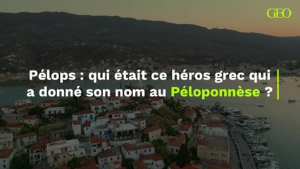 Qui était Pélops, qui a donné son nom au Péloponnèse ?