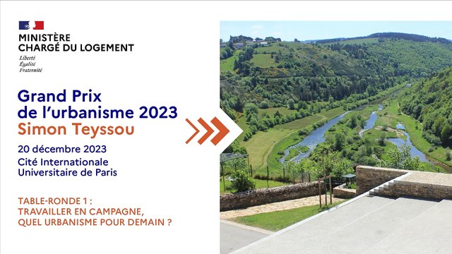 GPU 2023 - Table-ronde n°1 avec Simon Teyssou et ses invités - Travailler en campagne, quel urbanisme pour demain ?