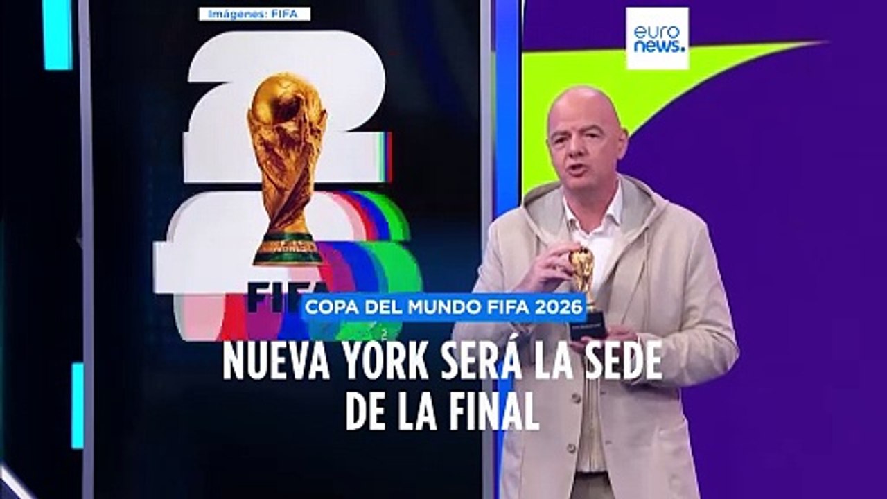 La final de la Copa del Mundo de Fútbol FIFA 2026 se jugará en Nueva York