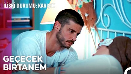 Benim Sana İhtiyacım Var - İlişki Durumu Karışık