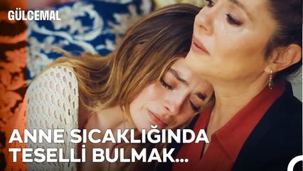Anne sıcaklığında teselli bulmak - Gülcemal