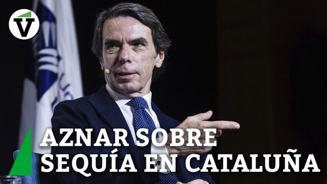 Aznar sobre la sequía en Cataluña: Si hoy los catalanes tienen que acordarse de alguien por la falta de agua que tienen, ese alguien es Zapatero