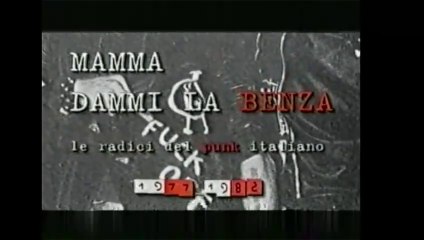Mamma Dammi La Benza - Le Radici Del Punk Italiano (1977-1982) - Parte 3 di 3