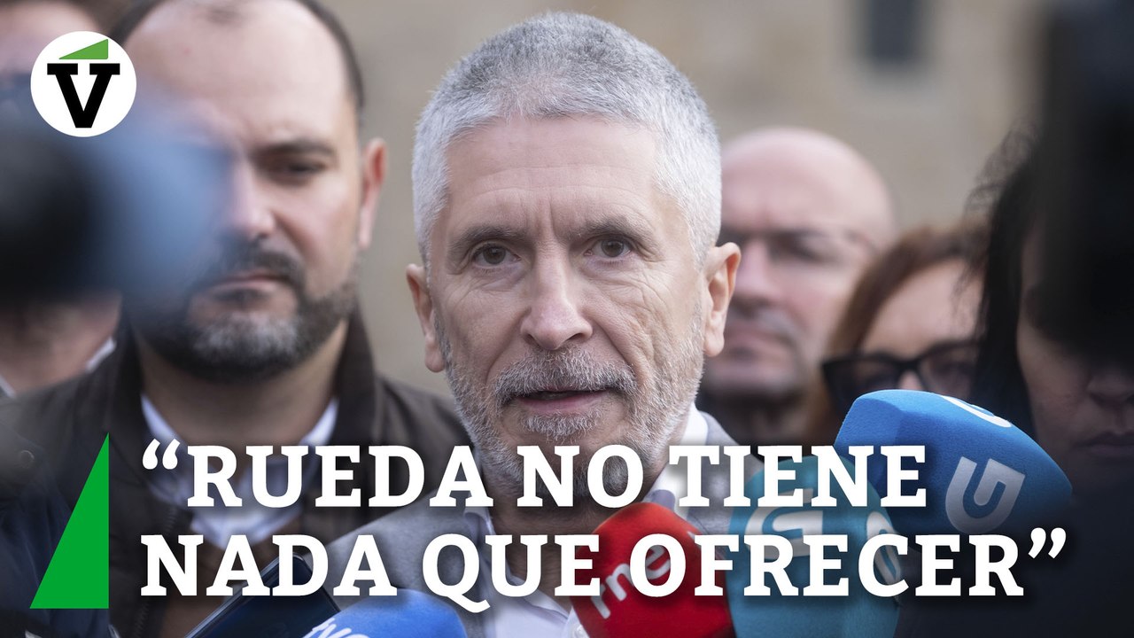 Marlaska cree que Rueda no tiene “nada que ofrecer” a los gallegos y por eso se esconde