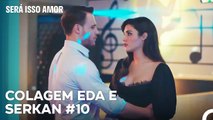 Dança romântica de Eda e Serkan - Será Isso Amor