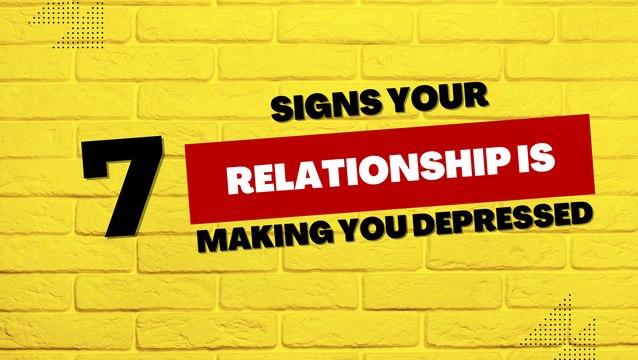 7 Signs Your Relationship is Making You Depressed : Evolving Needs In Relationships