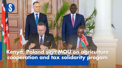Kenya, Poland sign MOU on agriculture cooperation and tax solidarity program