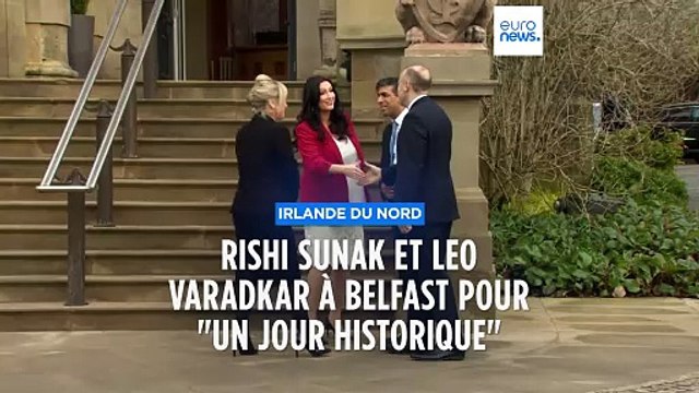 Irlande du Nord : Rishi Sunak et Leo Varadkar à Belfast pour un jour historique