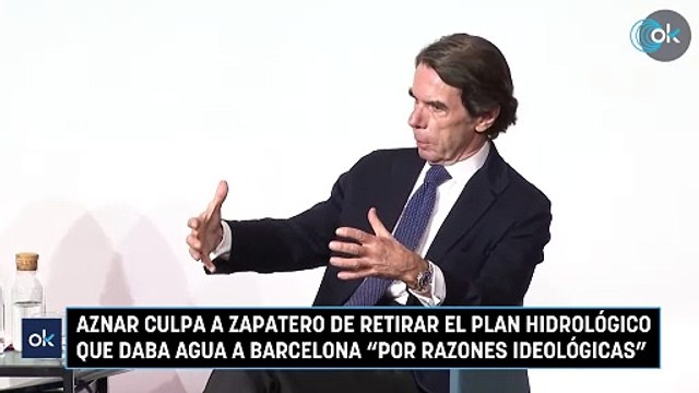 Aznar culpa a Zapatero de retirar el Plan Hidrológico que daba agua a Barcelona por razones ideológicas”