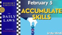 Accumulate Skills - Daily Lessons from 'Daily Laws' by Robert Greene - February 5 (Urdu_Hindi)