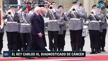 El Rey Carlos III, diagnosticado de cáncer