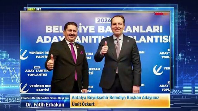 Yeniden Refah Partisi Lideri Erbakan: Antalya Büyükşehir Belediye Başkan Adayımız Ümit Özkurt