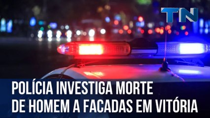 Polícia investiga morte de homem a facadas em Vitória
