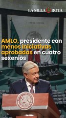 AMLO, presidente con menos iniciativas aprobadas en cuatro sexenios