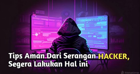 Tips Agar Data Tidak Diretas Oleh Hacker