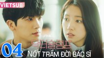 NỐT TRẦM ĐỜI BÁC SĨ - Tập 04 VIETSUB | Park Hyung Sik & Park Shin Hye