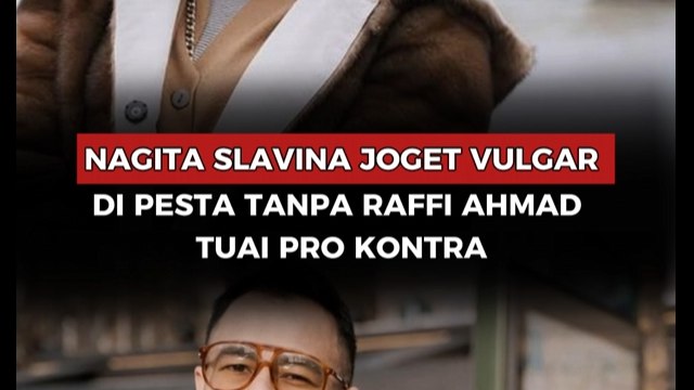 Nagita Slavina Joget Vulgar di Pesta Tanpa Raffi Ahmad Tuai Pro Kontra