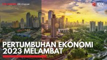 Pertumbuhan Ekonomi 2023 Melambat