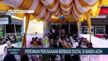 Peresmian Perusahaan Berbasis Digital di Banda Aceh