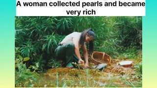 A woman who collected hundreds of pearls and became very rich in a short time